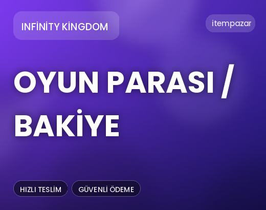Infinity Kingdom Oyun Parası / Bakiye | 7/24 Destekli Satış