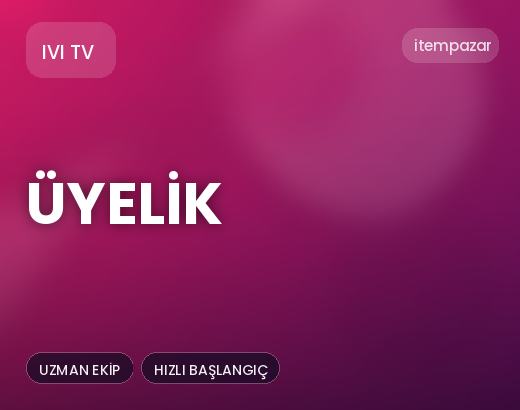 IVI TV Üyelik | Hızlı ve Güvenli Teslim