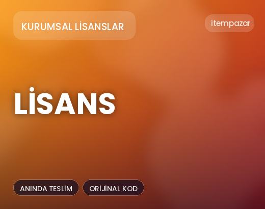 Kurumsal Lisanslar Lisans | Uygun Fiyat Fırsatı
