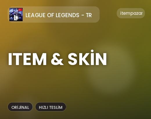 League of Legends - TR Item & Skin | 7/24 Destekli Satış