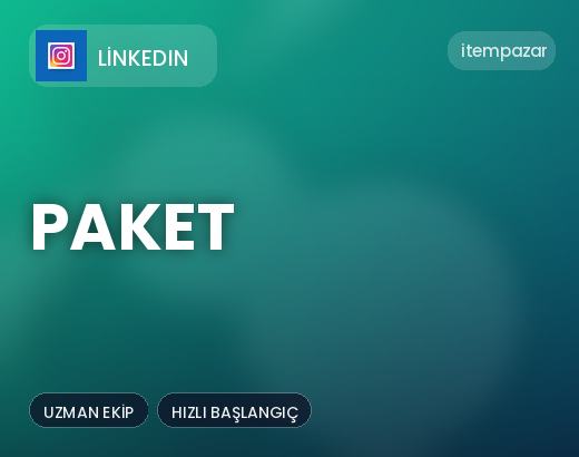 LinkedIn Paket | 7/24 Destekli Satış
