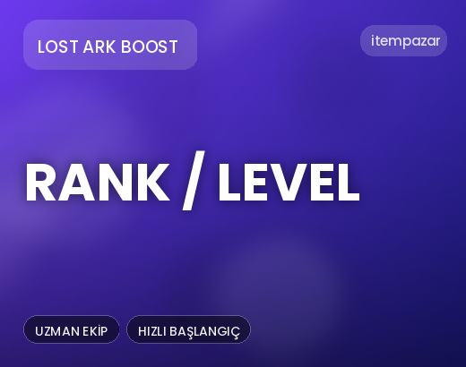 Lost Ark Boost Rank / Level | Anında Teslimat
