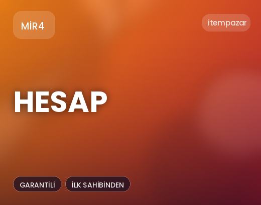 Mir4 Hesap | 7/24 Destekli Satış