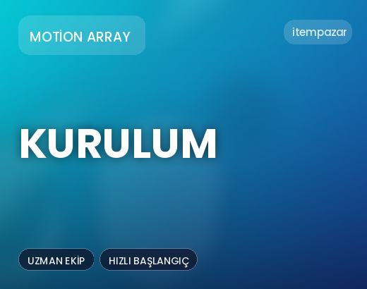 Motion Array Kurulum | Hızlı ve Güvenli Teslim