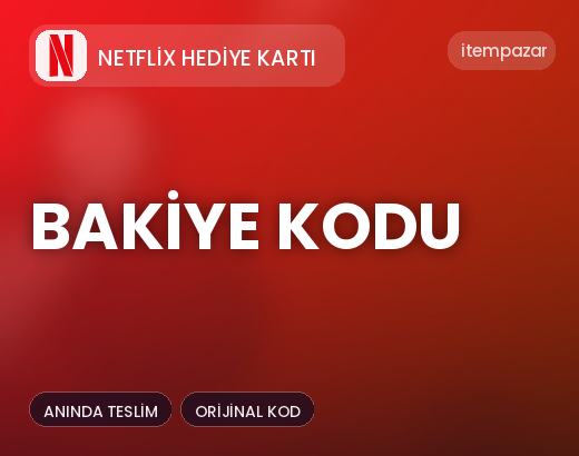 Netflix Hediye Kartı Bakiye Kodu | Garantili Teslimat