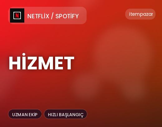 Netflix / Spotify Hizmet | Hızlı ve Güvenli Teslim
