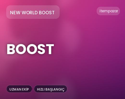 New World Boost Boost | Anında Teslimat