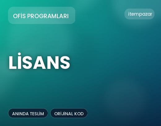 Ofis Programları Lisans | 7/24 Destekli Satış