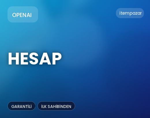OpenAI Hesap | Hızlı ve Güvenli Teslim
