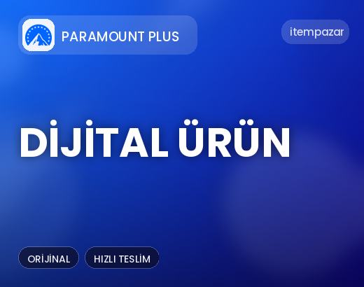 Paramount Plus Dijital Ürün | 7/24 Destekli Satış