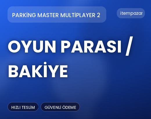 Parking Master Multiplayer 2 Oyun Parası / Bakiye | Hızlı ve Güvenli Teslim