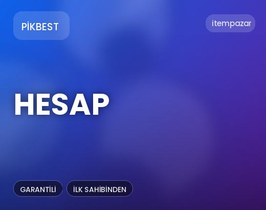 Pikbest Hesap | 7/24 Destekli Satış