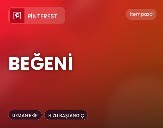 Pinterest Beğeni | Garantili Teslimat