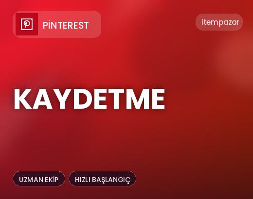 Pinterest Kaydetme | Hızlı ve Güvenli Teslim