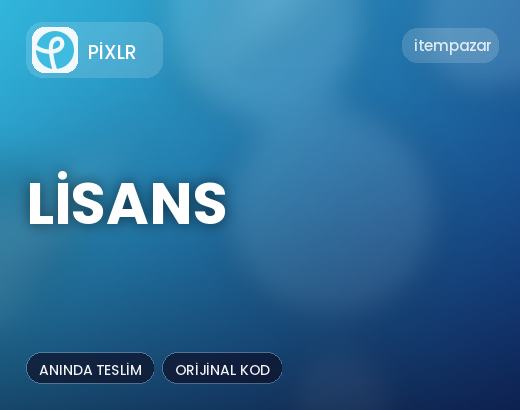 Pixlr Lisans | Hızlı ve Güvenli Teslim