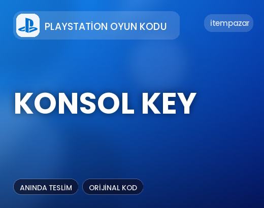 PlayStation Oyun Kodu Konsol Key | 7/24 Destekli Satış