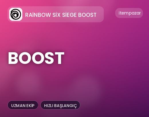 Rainbow Six Siege Boost Boost | 7/24 Destekli Satış