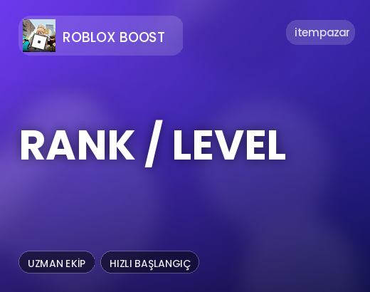 Roblox Boost Rank / Level | Hızlı ve Güvenli Teslim