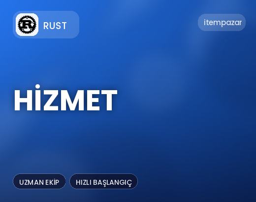 Rust Hizmet | Anında Teslimat