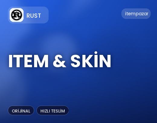 Rust Item & Skin | 7/24 Destekli Satış
