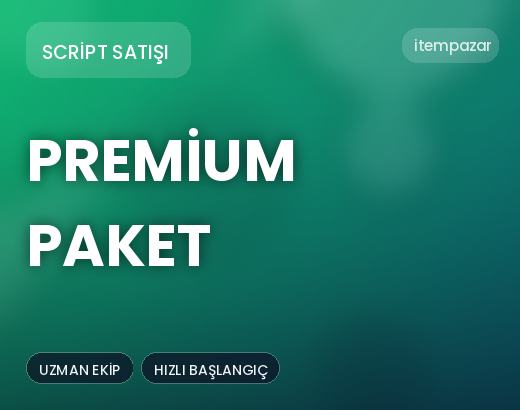 Script Satışı Premium Paket | Hızlı ve Güvenli Teslim