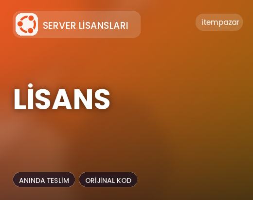 Server Lisansları Lisans | Uygun Fiyat Fırsatı