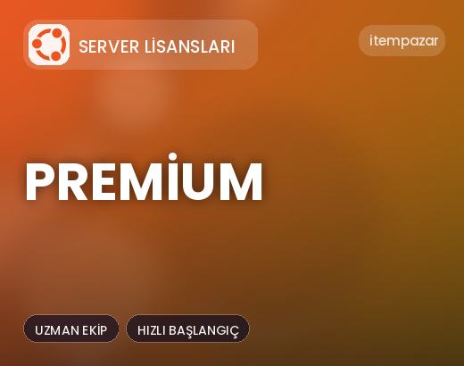 Server Lisansları Premium | Garantili Teslimat