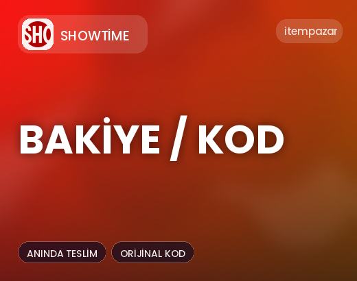 Showtime Bakiye / Kod | Anında Teslimat