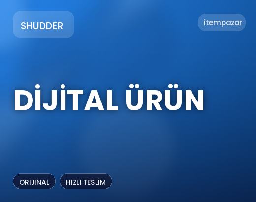 Shudder Dijital Ürün | 7/24 Destekli Satış