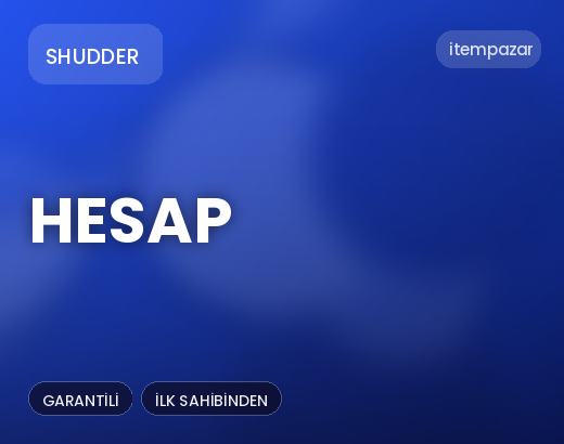 Shudder Hesap | Uygun Fiyat Fırsatı