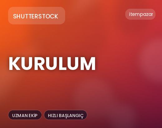 Shutterstock Kurulum | Hızlı ve Güvenli Teslim