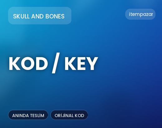 Skull and Bones Kod / Key | Garantili Teslimat