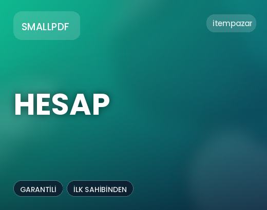 SmallPdf Hesap | Hızlı ve Güvenli Teslim