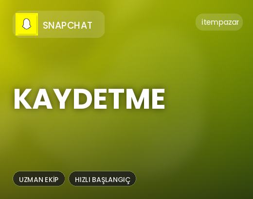 Snapchat Kaydetme | 7/24 Destekli Satış