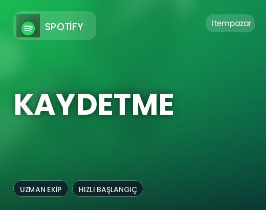 Spotify Kaydetme | Garantili Teslimat