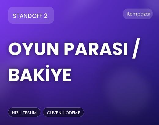 Standoff 2 Oyun Parası / Bakiye | Garantili Teslimat