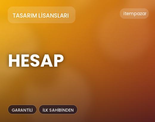Tasarım Lisansları Hesap | 7/24 Destekli Satış