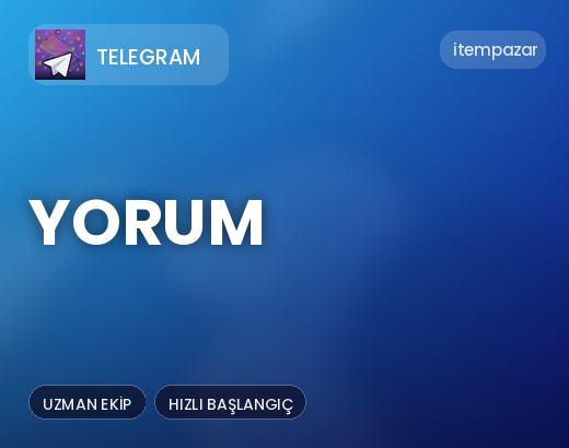Telegram Yorum | 7/24 Destekli Satış