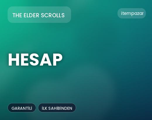 The Elder Scrolls Hesap | Anında Teslimat
