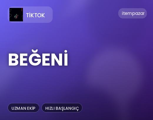 TikTok Beğeni | Garantili Teslimat