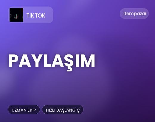 TikTok Paylaşım | Anında Teslimat