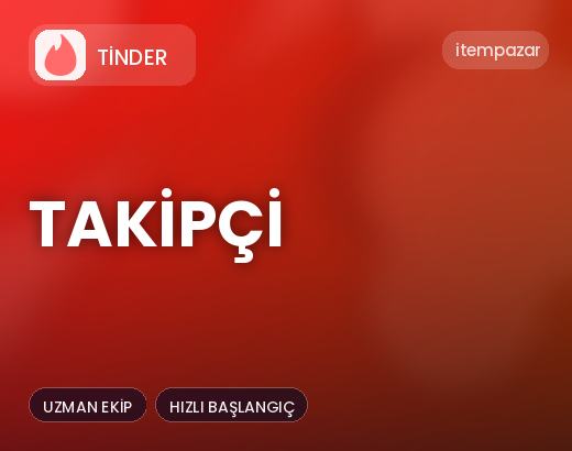 Tinder Takipçi | Garantili Teslimat
