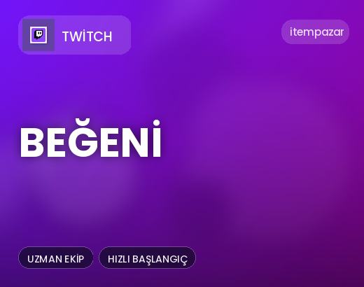 Twitch Beğeni | Hızlı ve Güvenli Teslim