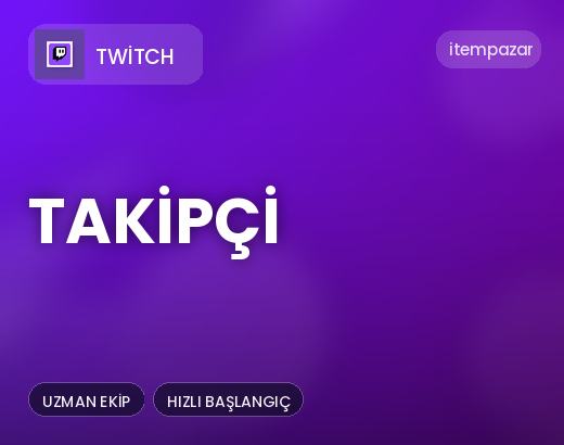 Twitch Takipçi | Garantili Teslimat