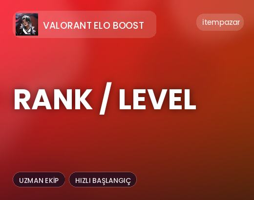 Valorant Elo Boost Rank / Level | Uygun Fiyat Fırsatı
