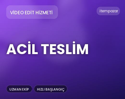 Video Edit Hizmeti Acil Teslim | Uygun Fiyat Fırsatı