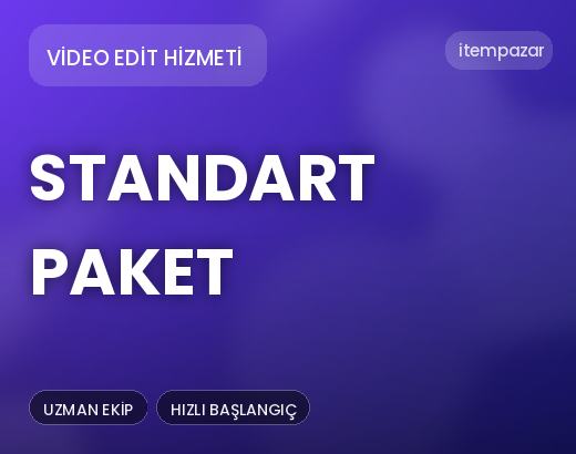 Video Edit Hizmeti Standart Paket | Garantili Teslimat