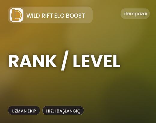Wild Rift Elo Boost Rank / Level | Garantili Teslimat