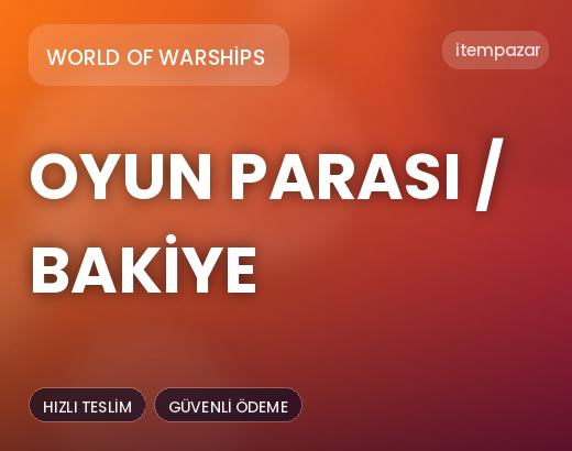 World of Warships Oyun Parası / Bakiye | Uygun Fiyat Fırsatı