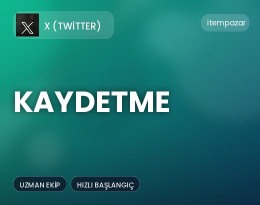 X (Twitter) Kaydetme | Hızlı ve Güvenli Teslim